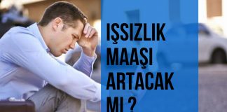 İşsizlik Maaşı Zamlanacak mı? (Asgari Ücret Artışı Maaşları Nasıl Etkiler?) Asgari ücret artarsa işsizlik maaşı