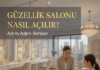 Güzellik Salonu Nasıl Açılır? | Güncel Belgeler ve Şartlar Güzellik Salonu nasıl açılır şartları nelerdir?