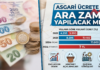 Asgari ücret ara zam yapılacak mı?